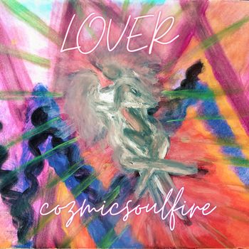 Lover - Cozmicsoulfire